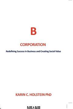 portada b corporation: redefining success in business and creating social value