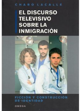 portada El Discurso Televisivo Sobre la Inmigracion. Ficcion y Construccion de Identidad (in Spanish)