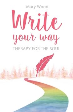portada Write Your Way: Therapy for the Soul (en Inglés)