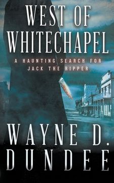 portada West of Whitechapel: Jack the Ripper in the Wild West 