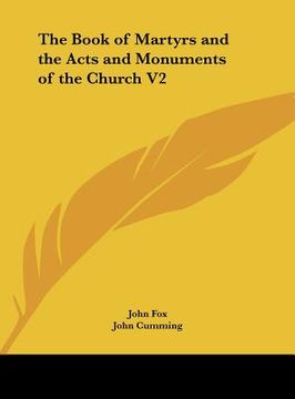 portada the book of martyrs and the acts and monuments of the church v2 (in English)