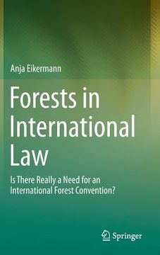 portada Forests in International Law: Is There Really a Need for an International Forest Convention? (en Inglés)
