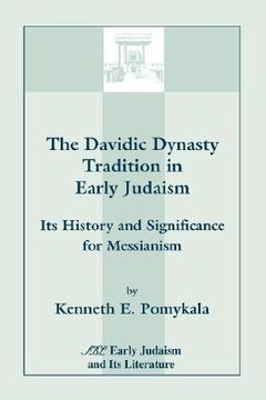 portada the davidic dynasty tradition in early judaism: its history and significance for messianism (en Inglés)