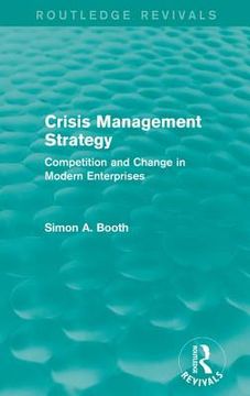 portada Crisis Management Strategy: Competition and Change in Modern Enterprises (en Inglés)