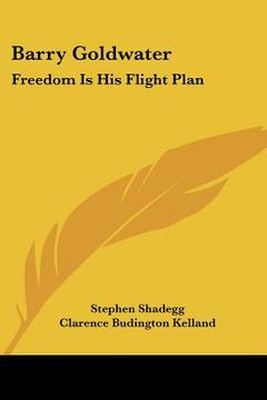 portada barry goldwater: freedom is his flight plan (en Inglés)