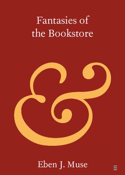 portada Fantasies of the Bookstore (Elements in Publishing and Book Culture) (en Inglés)