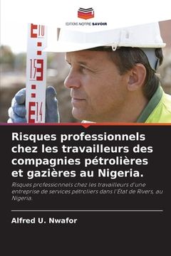 portada Risques professionnels chez les travailleurs des compagnies pétrolières et gazières au Nigeria. (en Francés)