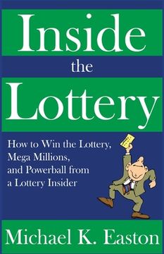 portada Inside the Lottery: How to Win the Lottery, Mega Millions, and Powerball from a Lottery Insider