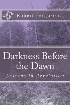 portada Darkness Before the Dawn: Lessons in Revelation (en Inglés)
