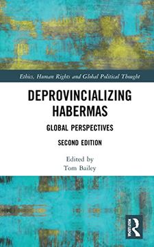 portada Deprovincializing Habermas: Global Perspectives (Ethics, Human Rights and Global Political Thought) (en Inglés)