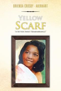 portada Yellow Scarf: A Bitter Sweet Remembrance (in English)