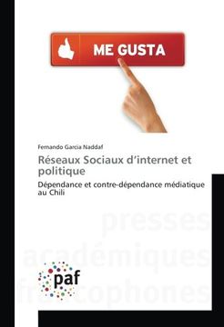 portada Réseaux Sociaux d’internet et politique: Dépendance et contre-dépendance médiatique au Chili (French Edition)