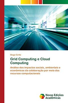 portada Grid Computing e Cloud Computing: Análise dos Impactos Sociais, Ambientais e Econômicos da Colaboração por Meio dos Recursos Computacionais (in Portuguese)