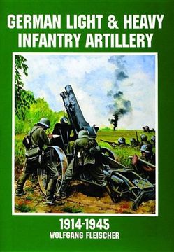 portada German Light and Heavy Infantry Artillery, 1914-1945 (The German Navy at War)
