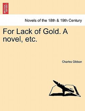 portada for lack of gold. a novel, etc. (en Inglés)