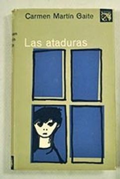 Libro Las Ataduras Carmen Martin Gaite Isbn Comprar En Buscalibre