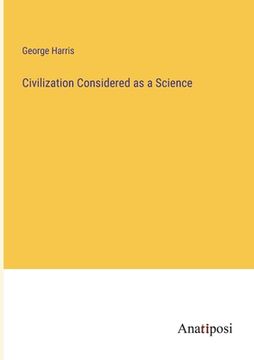 portada Civilization Considered as a Science (en Inglés)
