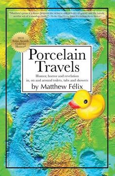 portada Porcelain Travels: Humor, Horror and Revelation in, on and around Toilets, Tubs and Showers (en Inglés)