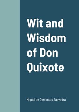 portada Wit and Wisdom of don Quixote (en Inglés)