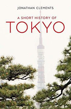 portada A Short History of Tokyo (Armchair Traveller) (en Inglés)