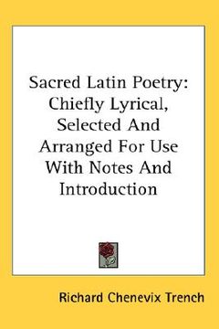portada sacred latin poetry: chiefly lyrical, selected and arranged for use with notes and introduction (en Inglés)