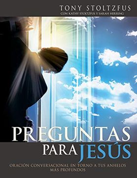 portada Preguntas Para Jesús: Oración Conversacional en Torno a tus Anhelos más Profundos (in Spanish)