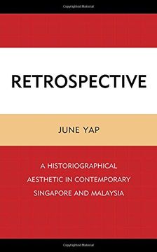 portada Retrospective: A Historiographical Aesthetic in Contemporary Singapore and Malaysia