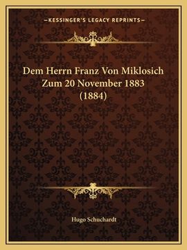 portada Dem Herrn Franz Von Miklosich Zum 20 November 1883 (1884) (in German)