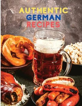 portada Authentic German Recipes (en Inglés)