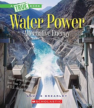 portada Water Power: Energy From Rivers, Waves, and Tides (True Book: Alternative Energy) (en Inglés)