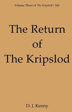 portada The Return of the Kripslod: Volume Three of The Kripslod's Tale (en Inglés)