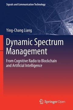portada Dynamic Spectrum Management: From Cognitive Radio to Blockchain and Artificial Intelligence (en Inglés)