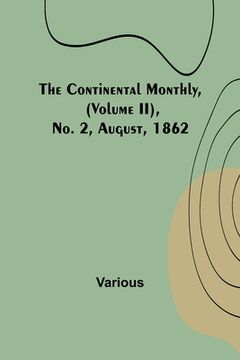 portada The Continental Monthly, (Volume II), No. 2, August, 1862 (in English)