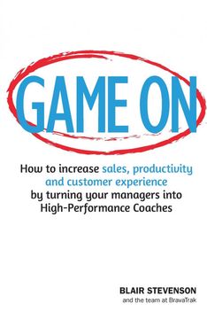 portada Game on: How to Increase Sales, Productivity and Customer Experience by Turning Your Managers Into High-Performance Coaches