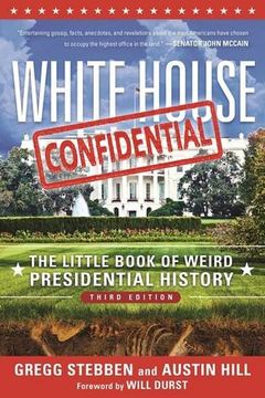 portada White House Confidential: The Little Book of Weird Presidential History