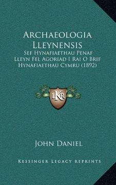 portada Archaeologia Lleynensis: Sef Hynafiaethau Penaf Lleyn fel Agoriad i rai o Brif Hynafiaethau Cymru (1892)