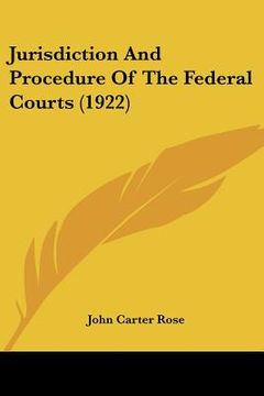 portada jurisdiction and procedure of the federal courts (1922) (en Inglés)