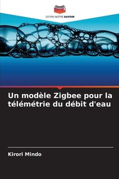 portada Un modèle Zigbee pour la télémétrie du débit d'eau (en Francés)