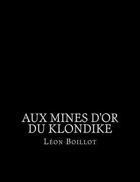 portada Aux mines d'or du Klondike (en Francés)