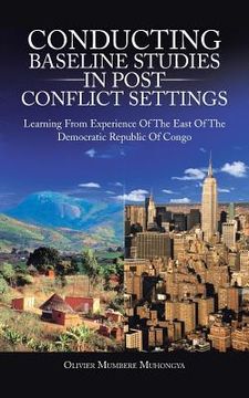 portada Conducting Baseline Studies in Post Conflict Settings: Learning from Experience of the East of the Democratic Republic of Congo (in English)