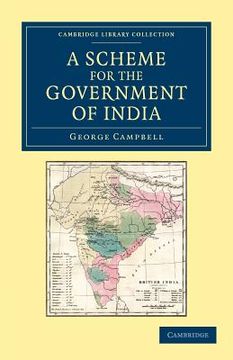 portada A Scheme for the Government of India (Cambridge Library Collection - South Asian History) 