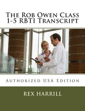 portada The Rob Owen Class 1-5 RBTI Transcript: Authorized USA Edition (en Inglés)