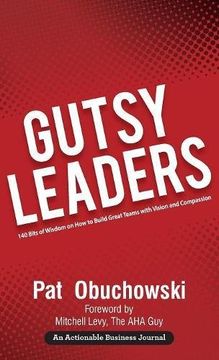 portada Gutsy Leaders: 140 Bits of Wisdom on How to Build Great Teams with Vision and Compassion