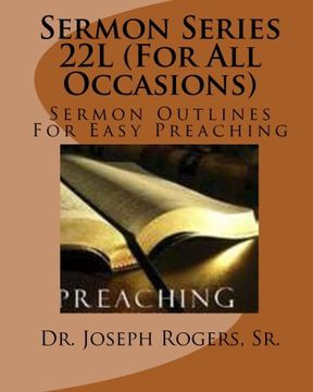 portada Sermon Series 22L (For All Occasions): Sermon Outlines For Easy Preaching: Volume 100