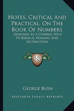 portada notes, critical and practical, on the book of numbers: designed as a general help to biblical reading and instructidesigned as a general help to bibli (en Inglés)
