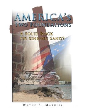 portada America's Two Foundations: A Solid Rock or Sinking Sand?