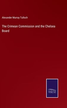 portada The Crimean Commission and the Chelsea Board (en Inglés)