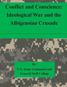 portada Conflict and Conscience: Ideological War and the Albigensian Crusade (in English)