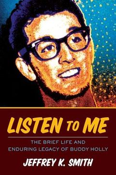 portada Listen to Me: The Brief Life and Enduring Legacy of Buddy Holly (en Inglés)