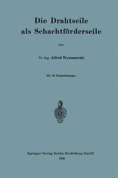 portada Die Drahtseile als Schachtförderseile